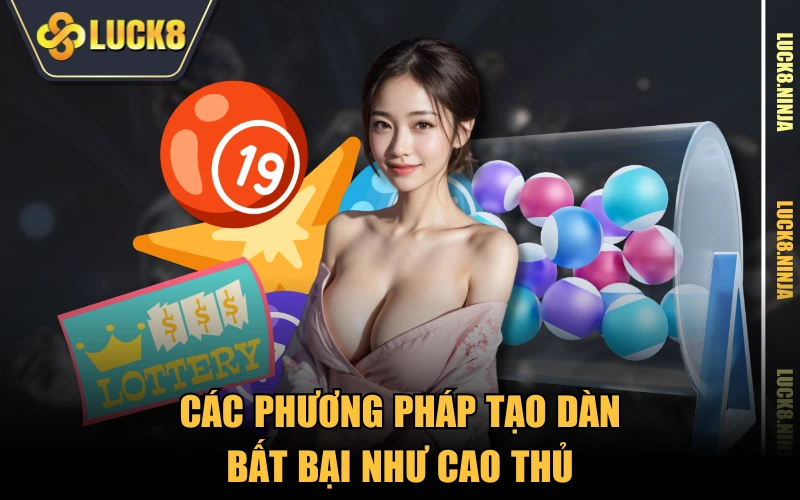 Lô Trượt Là Gì? Chia Sẻ Cách Tạo Dàn Trượt Bất Bại 4 Các phương pháp tạo dàn bất bại như cao thủ