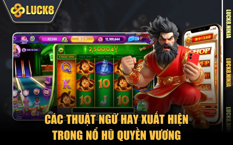 Nổ Hũ Quyền Vương - Game Slot “Võ Thuật” Đầy Kịch Tính 4 Các thuật ngữ hay xuất hiện trong Nổ Hũ Quyền Vương