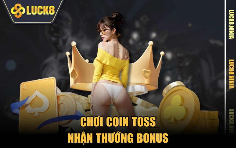 Coin Toss - Đặt Cược Vận May Vào Những Mặt Đồng Xu 4 Chơi Coin Toss nhận thưởng bonus