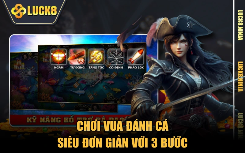 Vua Đánh Cá - Game Đổi Thưởng HOT Số 1 Đến Từ TP Gaming 5 Chơi Vua Đánh Cá siêu đơn giản với 3 bước