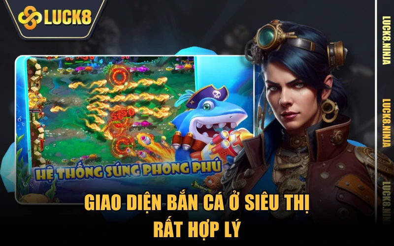 Bắn Cá Ở Siêu Thị - Một Phát Lên Mây Nhận Thưởng Lớn 3 Giao diện Bắn Cá Ở Siêu Thị rất hợp lý