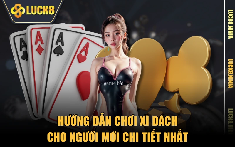 Cách Chơi Xì Dách Cơ Bản Và Bí Quyết Chiến Thắng 100% 3 Hướng dẫn chơi xì dách cho người mới chi tiết nhất