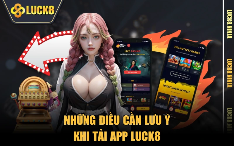 Tải APP 4 Những điều cần lưu ý khi tải app LUCK8