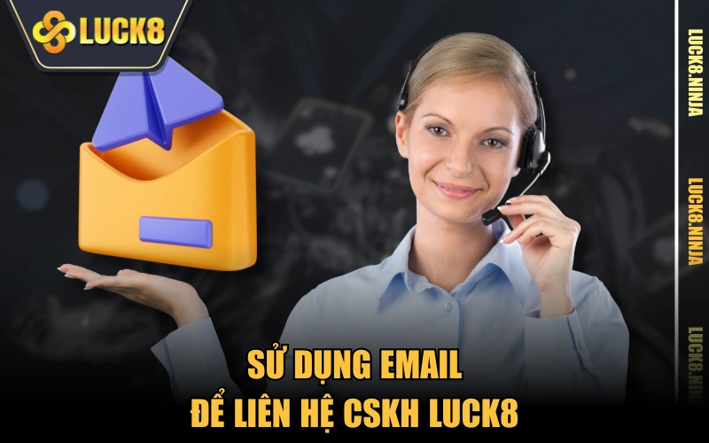 Liên Hệ 3 Sử dụng email để liên hệ CSKH LUCK8