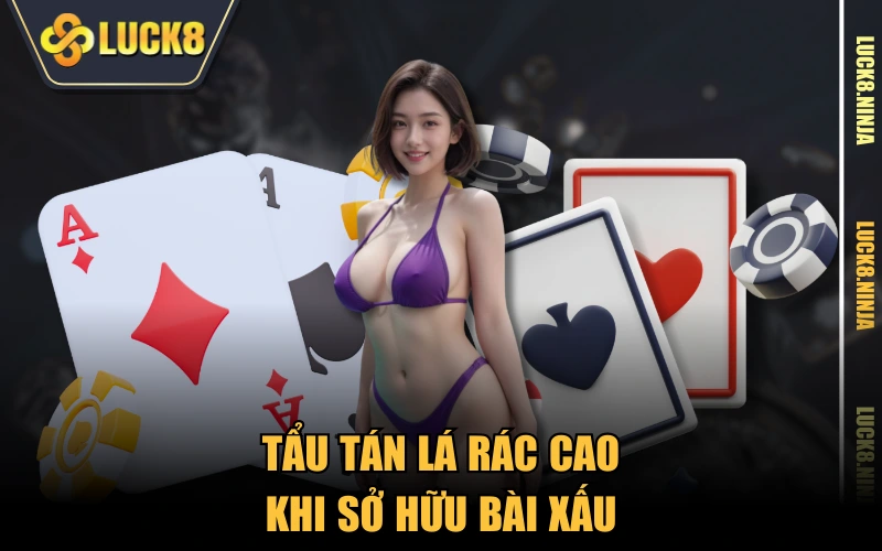 6 Bí Quyết Chơi Phỏm Cực Hay Đến Từ Các Cao Thủ LUCK8 5 Tẩu tán lá rác cao khi sở hữu bài xấu