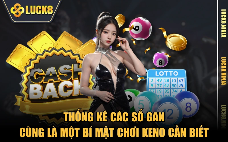 Bí Mật Chơi Keno - Tất Tần Tật Từ A Đến Z Cho Người Mới 4 Thống kê các số gan cũng là một bí mật chơi keno cần biết