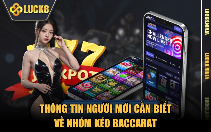 Nhóm Kéo Baccarat Liệu Có Giúp Anh Em Cược Thủ Về Bờ? 2 Thông tin người mới cần biết về nhóm kéo Baccarat