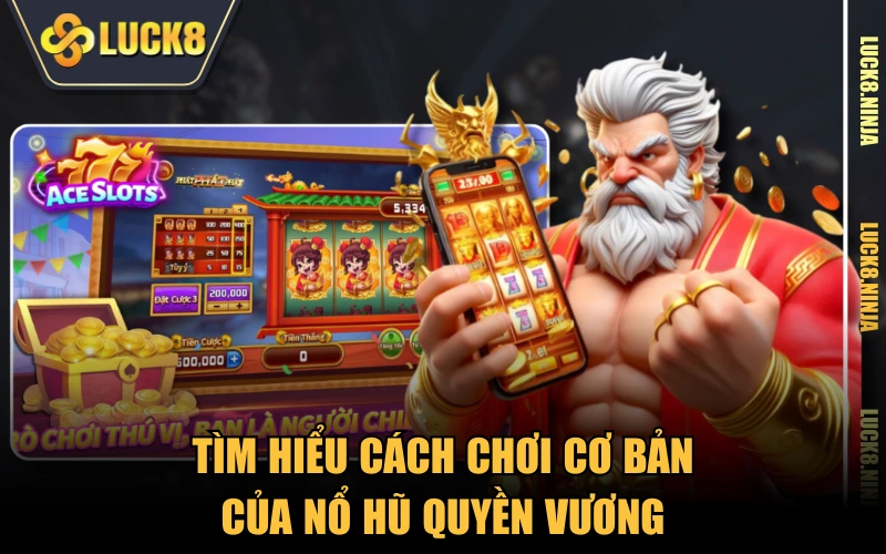 Nổ Hũ Quyền Vương - Game Slot “Võ Thuật” Đầy Kịch Tính 3 Tìm hiểu cách chơi cơ bản của Nổ Hũ Quyền Vương