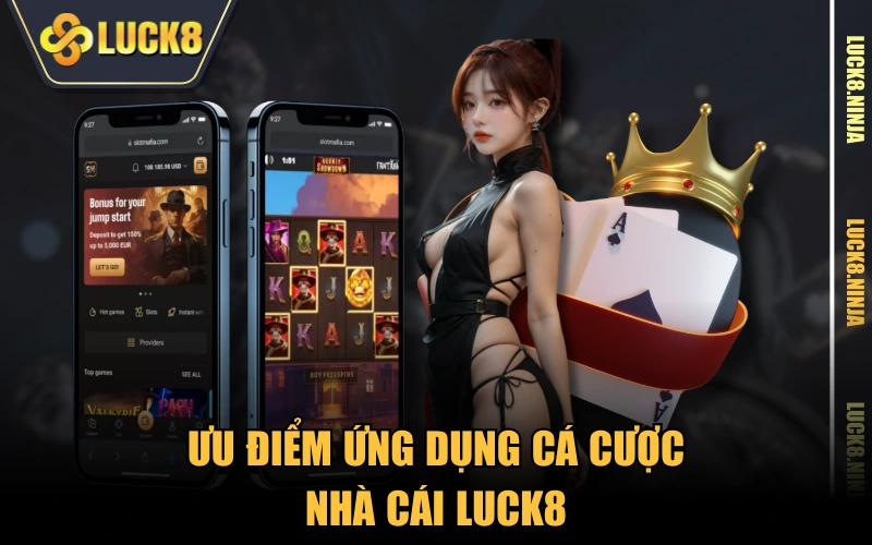 Tải APP 1 Ưu điểm ứng dụng cá cược nhà cái LUCK8