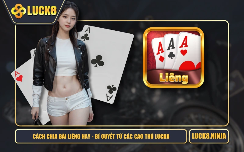 Cách Chia Bài Liêng Hay - Bí Quyết Từ Các Cao Thủ LUCK8 1 Cách Chia Bài Liêng Hay - Bí Quyết Từ Các Cao Thủ LUCK8